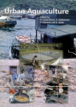 . Ed(S): Costa-Pierce, Barry A.; Desbonnet, A.; Edwards, P.; Baker, D. - Urban Aquaculture - 9780851998299 - V9780851998299