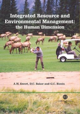 Ewert, A. W.; Baker, D. C.; Bissix, G. C. - Integrated Resource and Environmental Management - 9780851998343 - V9780851998343