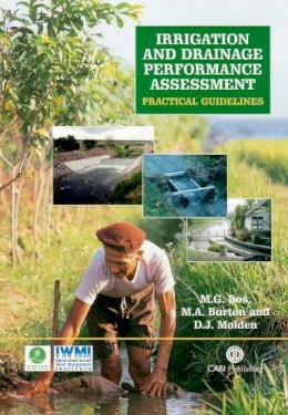 Bos, M. G.; Burton, M.a.s.; Molden, D. J. - Irrigation and Drainage Performance Assessment - 9780851999678 - V9780851999678