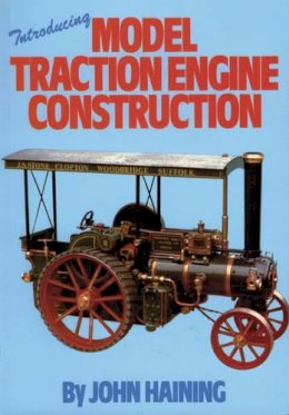 John Haining - Introducing Model Traction Engine Construction - 9780852428054 - V9780852428054