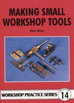 Stan Bray - Making Small Workshop Tools (Workshop Practice) - 9780852428863 - V9780852428863