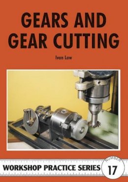 Ivan R. Law - Gears & Gear Cutting (Workshop Practice Series 17) - 9780852429112 - V9780852429112