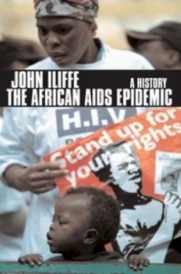 John Iliffe - The African Aids Epidemic - 9780852558904 - V9780852558904