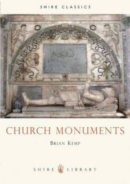 Brian Kemp - Church Monuments (Shire Library) - 9780852637685 - 9780852637685