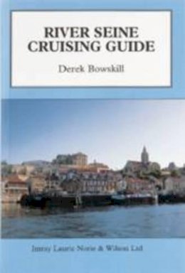 Derek Bowskill - River Seine Cruising Guide - 9780852882894 - V9780852882894