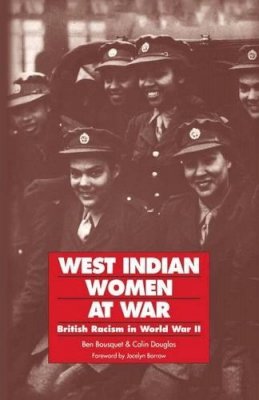 Ben Bousquet - West Indian Women at War - 9780853157434 - V9780853157434