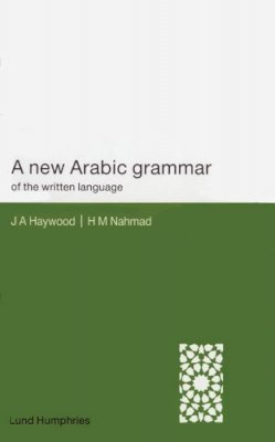 H. M. Nahmad - A New Arabic Grammar of the Written Language - 9780853315858 - V9780853315858