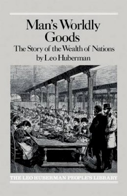 Leo Huberman - Man's Worldly Goods - 9780853450702 - KKD0010795