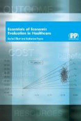Rachel Elliott - Essentials Of Economic Evaluation In Healthcare - 9780853695745 - V9780853695745