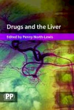 Penny North-Lewis - Drugs and the Liver: A Guide to Drug Handling in Liver Dysfunction - 9780853697107 - V9780853697107