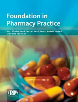 Dr Benjamin J. Whalley - Foundation in Pharmacy Practice - 9780853697473 - V9780853697473