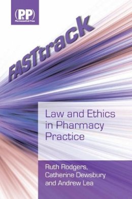 Ruth Rodgers - FASTtrack: Law and Ethics in Pharmacy Practice - 9780853698852 - V9780853698852