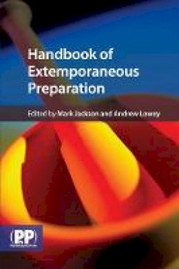 Mark Jackson - Handbook of Extemporaneous Preparation: A Guide to Pharmaceutical Compounding - 9780853699019 - V9780853699019