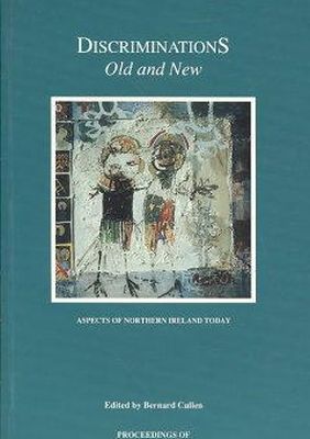 Bernard Cullen (Ed.) - Discriminations Old and New: Aspects of Northern Ireland Today - 9780853894476 - KMK0001588