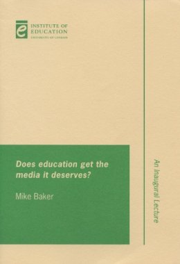 Mike Baker - Does Education Get the Media it Deserves? - 9780854736263 - V9780854736263