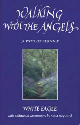 White Eagle - Walking With the Angels: A Path of Service - 9780854871094 - V9780854871094