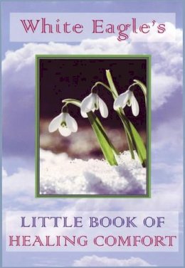 White Eagle - White Eagle's Little Book of Healing Comfort - 9780854871636 - V9780854871636