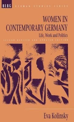 Eva Kolinsky - Women in Contemporary Germany: Life, Work and Politics (German Studies Series) - 9780854963911 - KRF0012013