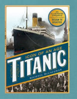 Michael Mccaughan - Titanic: A Photographic Chronicle - 9780856408656 - V9780856408656