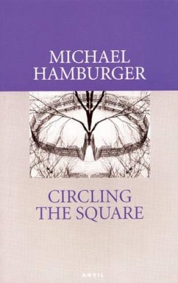Michael Hamburger - Circling the Square - 9780856463921 - V9780856463921