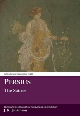 J.r. Jenkinson - Persius: The Satires - 9780856681738 - V9780856681738