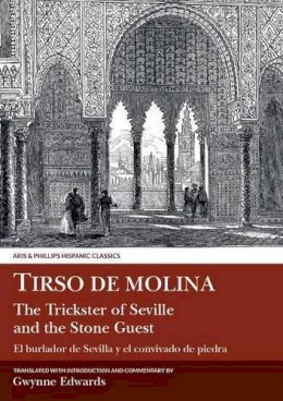 Tirso De Molina - Tirso De Molina: the Trickster of Seville and the Stone Guest (El Burlador De Sevilla Y El Convidado De Piedra) (Hispanic Classics) - 9780856683015 - V9780856683015