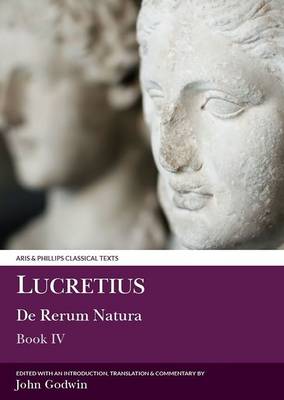 J. Godwin - Lucretius: De Rerum Natura IV (Classical Texts) (Bk. 4) - 9780856683091 - V9780856683091