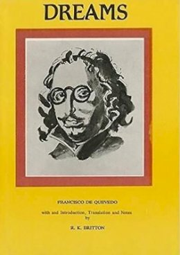 R. K. Britton - Francisco de Quevedo: Dreams and Discourses (Hispanic Literature) - 9780856683527 - V9780856683527