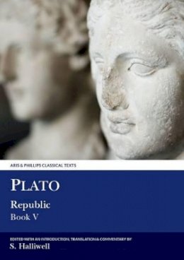 S. Halliwell - Plato: Republic V (Classical Texts) (Bk. 5) (Ancient Greek Edition) - 9780856685361 - V9780856685361