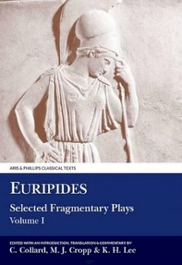Euripides - Euripides: Selected Fragmentary Plays I (Aris & Phillips Classical Texts) (Ancient Greek Edition) - 9780856686191 - V9780856686191