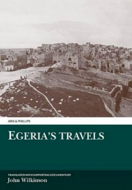 John Wilkinson - Egeria's Travels - 9780856687105 - V9780856687105 John Wilkinson - Egeria's Travels - 9780856687105 - V9780856687105