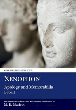 Xenophon - Xenophon: Apology & Memorabilia I - 9780856687129 - V9780856687129
