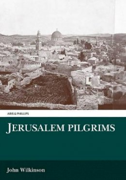 John Wilkinson - Jerusalem Pilgrims Before the Crusades - 9780856687464 - V9780856687464
