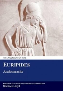 M.; Euripides Lloyd - Euripides: Andromache - 9780856687709 - V9780856687709