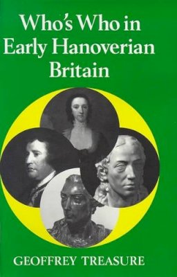 G.r.r. Treasure - Who's Who in Early Hanoverian Britain, 1714-89 (Who's Who in British History) - 9780856830761 - KEX0236188