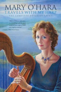 Mary O´hara - Travels with My Harp: The Complete Autobiography - 9780856832857 - V9780856832857