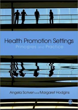 Angela Scriven - Health Promotion Settings: Principles and Practice - 9780857025463 - V9780857025463