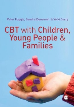 Peter Fuggle - CBT with Children, Young People and Families - 9780857027283 - V9780857027283