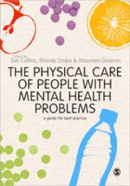 Eve Collins - The Physical Care of People with Mental Health Problems: A Guide For Best Practice - 9780857029218 - V9780857029218
