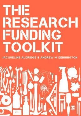 Jacqueline Aldridge - The Research Funding Toolkit: How to Plan and Write Successful Grant Applications - 9780857029683 - V9780857029683