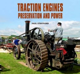 Paul Stratford - Traction Engines Preservation and Power - 9780857040923 - V9780857040923
