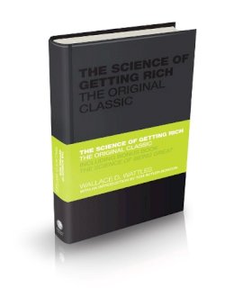 Wallace Wattles - The Science of Getting Rich: The Original Classic - 9780857080080 - V9780857080080
