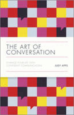 Judy Apps - The Art of Conversation: Change Your Life with Confident Communication - 9780857085382 - V9780857085382