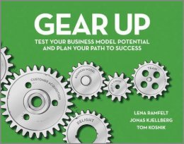 Lena Ramfelt - Gear Up: Test Your Business Model Potential and Plan Your Path to Success - 9780857085627 - V9780857085627