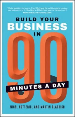 Nigel Botterill - Build Your Business In 90 Minutes A Day - 9780857086013 - V9780857086013