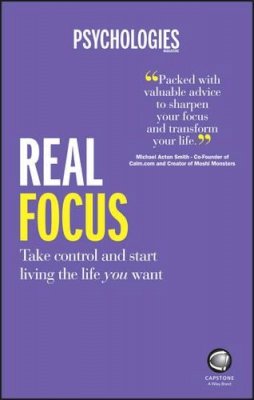 Psychologies Magazine - Real Focus: Take control and start living the life you want - 9780857086600 - V9780857086600