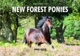 Read. Mike - Spirit Of New Forest Ponies - 9780857100757 - V9780857100757