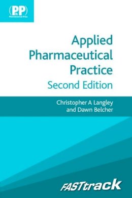 Dr Christopher A. Langley - FASTtrack: Applied Pharmaceutical Practice - 9780857110565 - V9780857110565