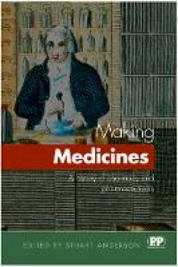 Edited By Anderson S - Making Medicines: A brief history of pharmacy and pharmaceuticals - 9780857110992 - V9780857110992