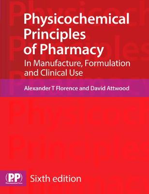 Alexander T. Florence - Physicochemical Principles of Pharmacy: In Manufacture, Formulation and Clinical Use - 9780857111746 - V9780857111746